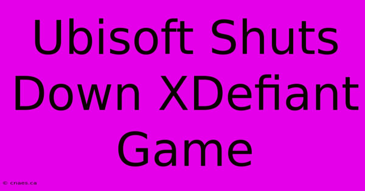 Ubisoft Shuts Down XDefiant Game