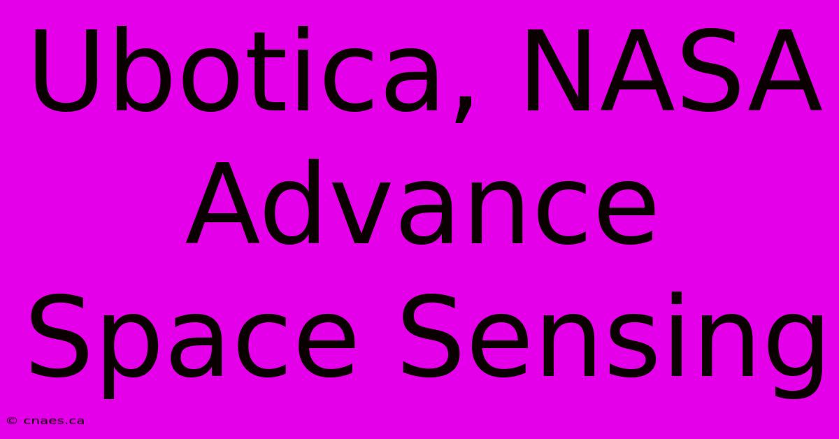 Ubotica, NASA Advance Space Sensing