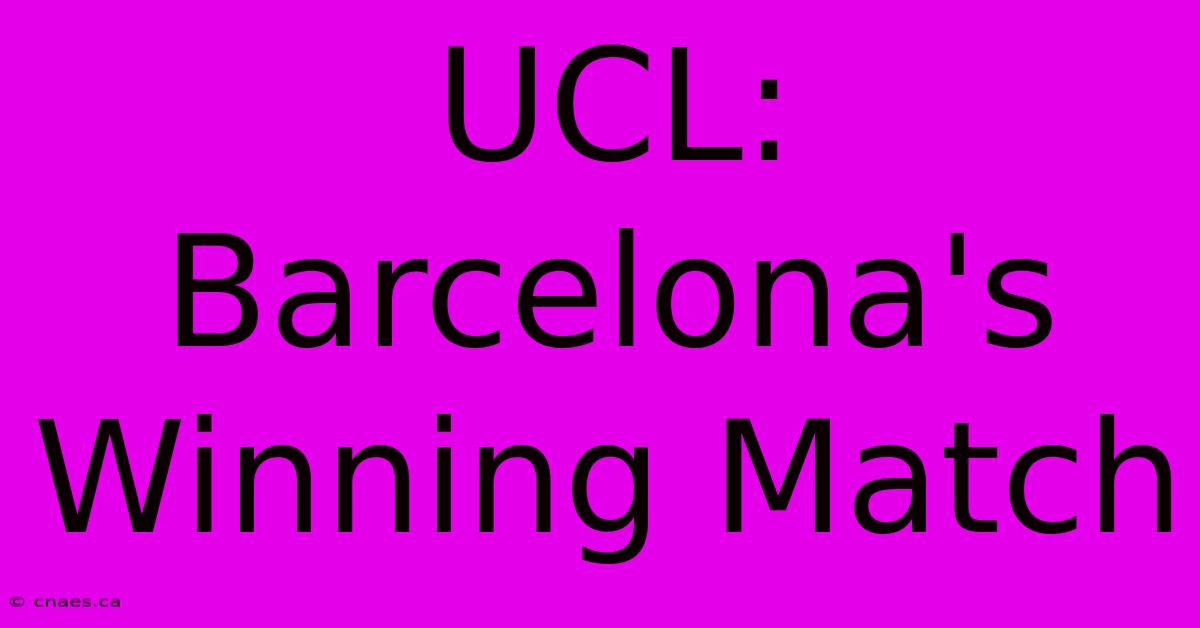 UCL: Barcelona's Winning Match