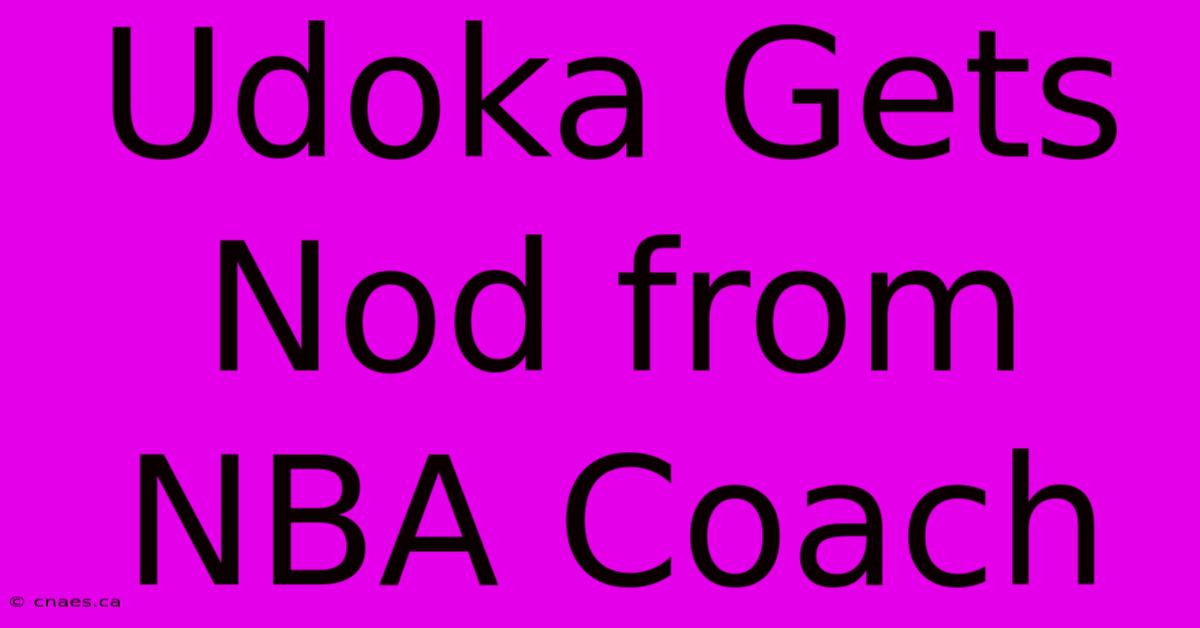 Udoka Gets Nod From NBA Coach