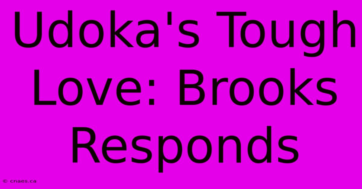 Udoka's Tough Love: Brooks Responds