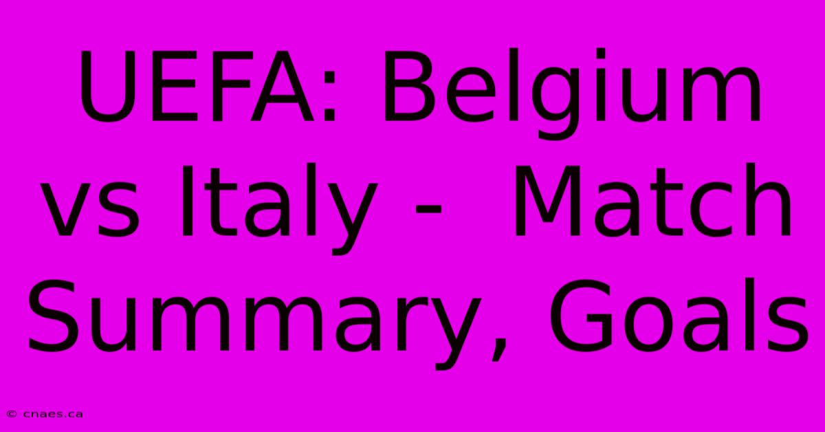 UEFA: Belgium Vs Italy -  Match Summary, Goals