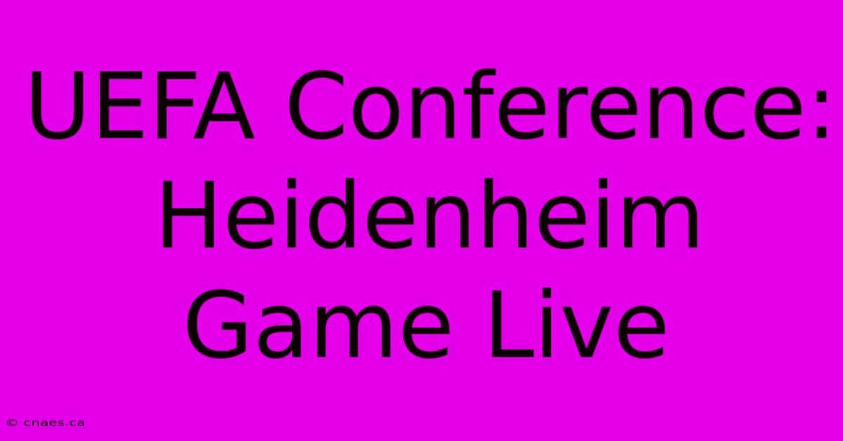 UEFA Conference: Heidenheim Game Live