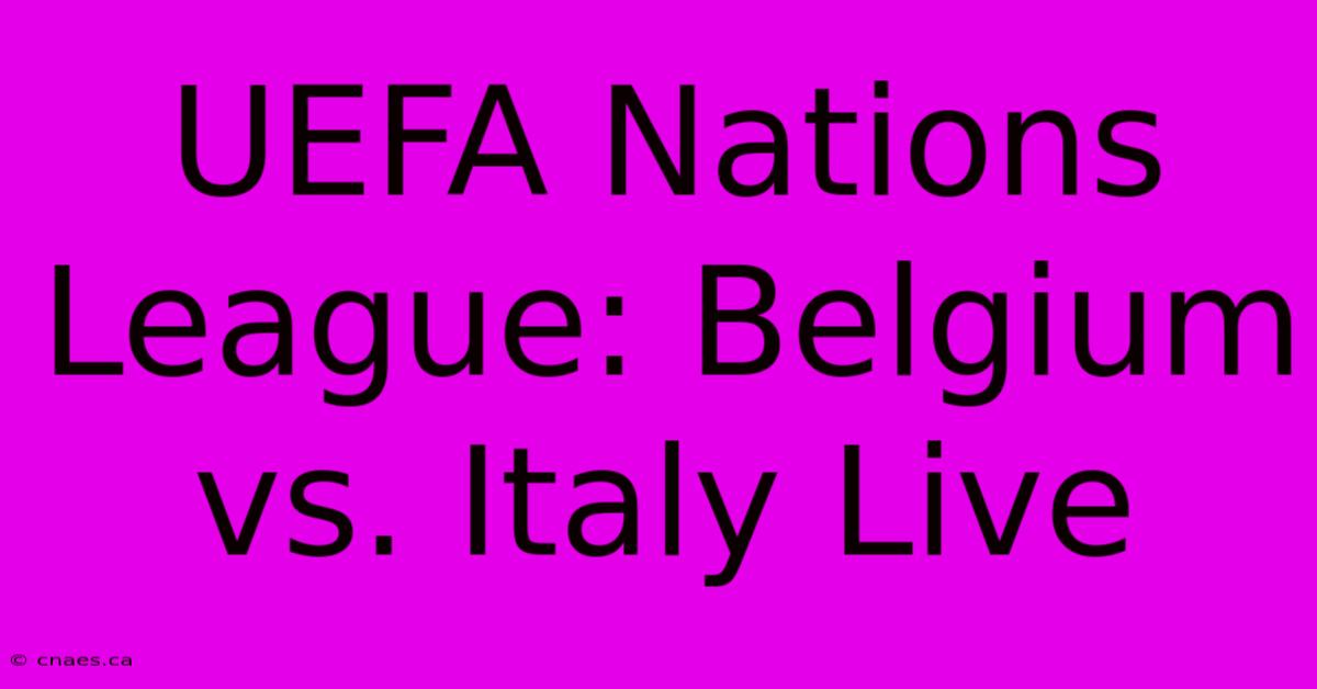 UEFA Nations League: Belgium Vs Italy Live