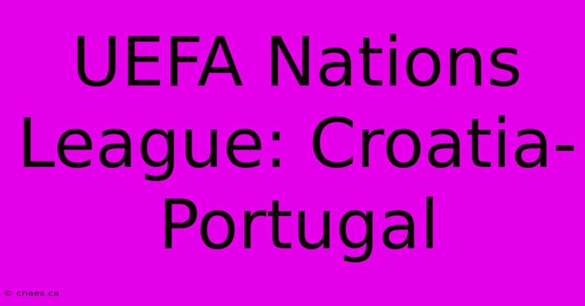 UEFA Nations League: Croatia-Portugal