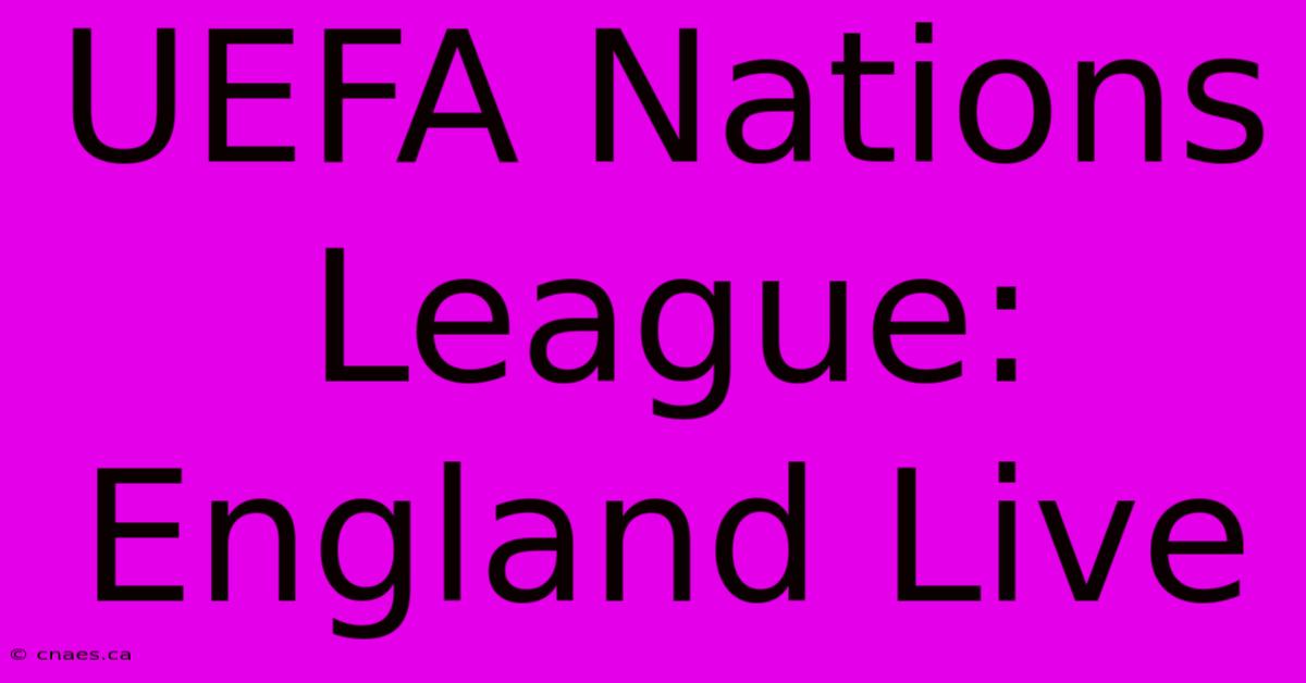 UEFA Nations League: England Live