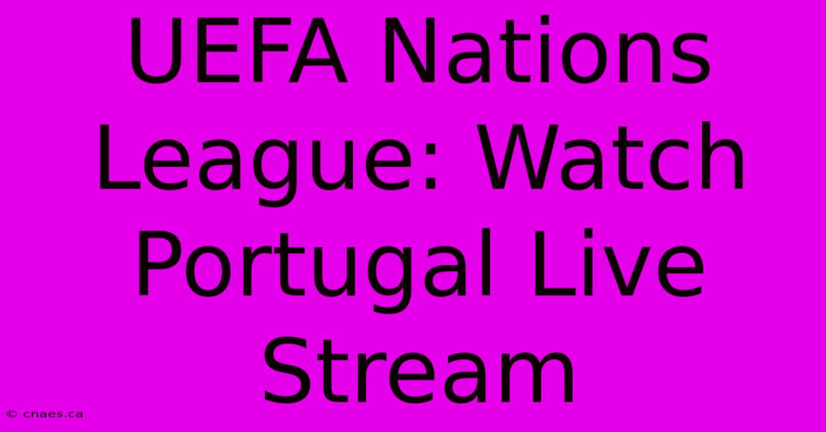 UEFA Nations League: Watch Portugal Live Stream