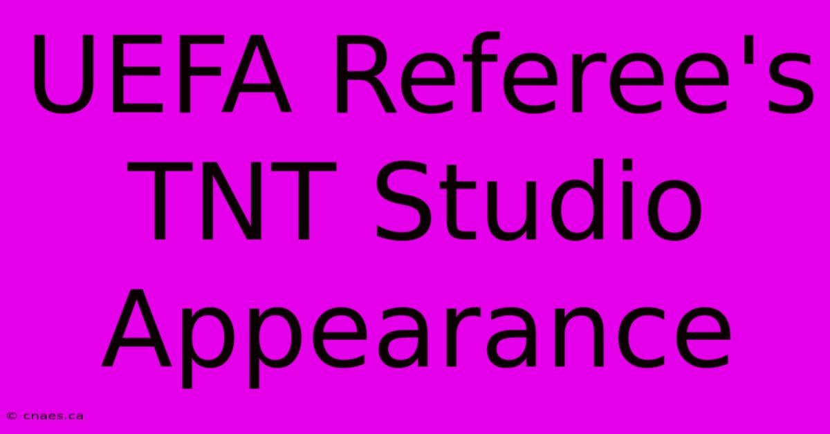 UEFA Referee's TNT Studio Appearance