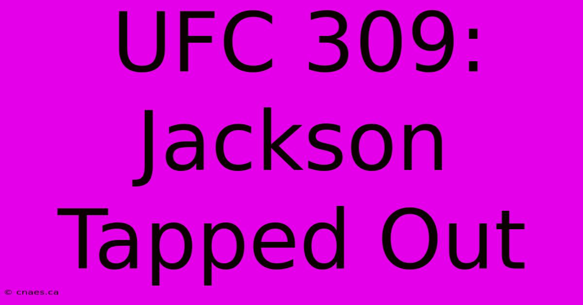 UFC 309: Jackson Tapped Out