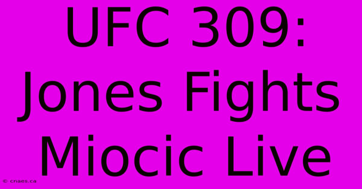 UFC 309: Jones Fights Miocic Live