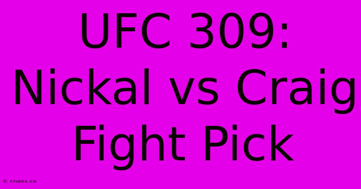 UFC 309: Nickal Vs Craig Fight Pick