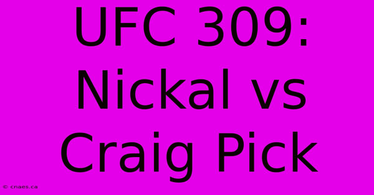 UFC 309: Nickal Vs Craig Pick