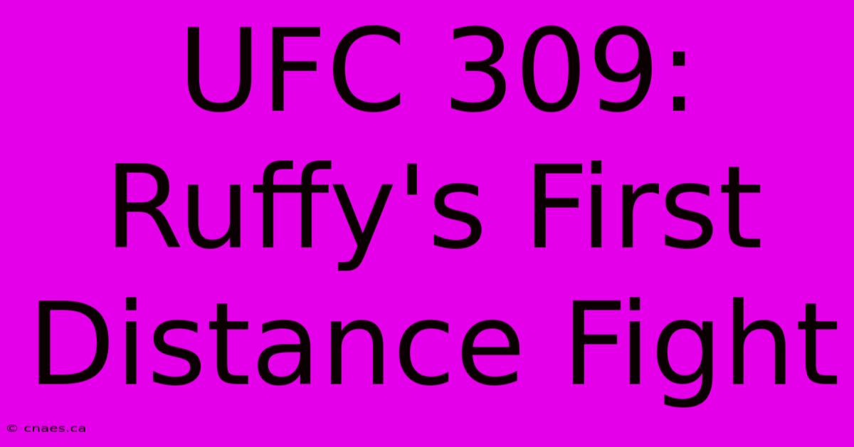 UFC 309: Ruffy's First Distance Fight