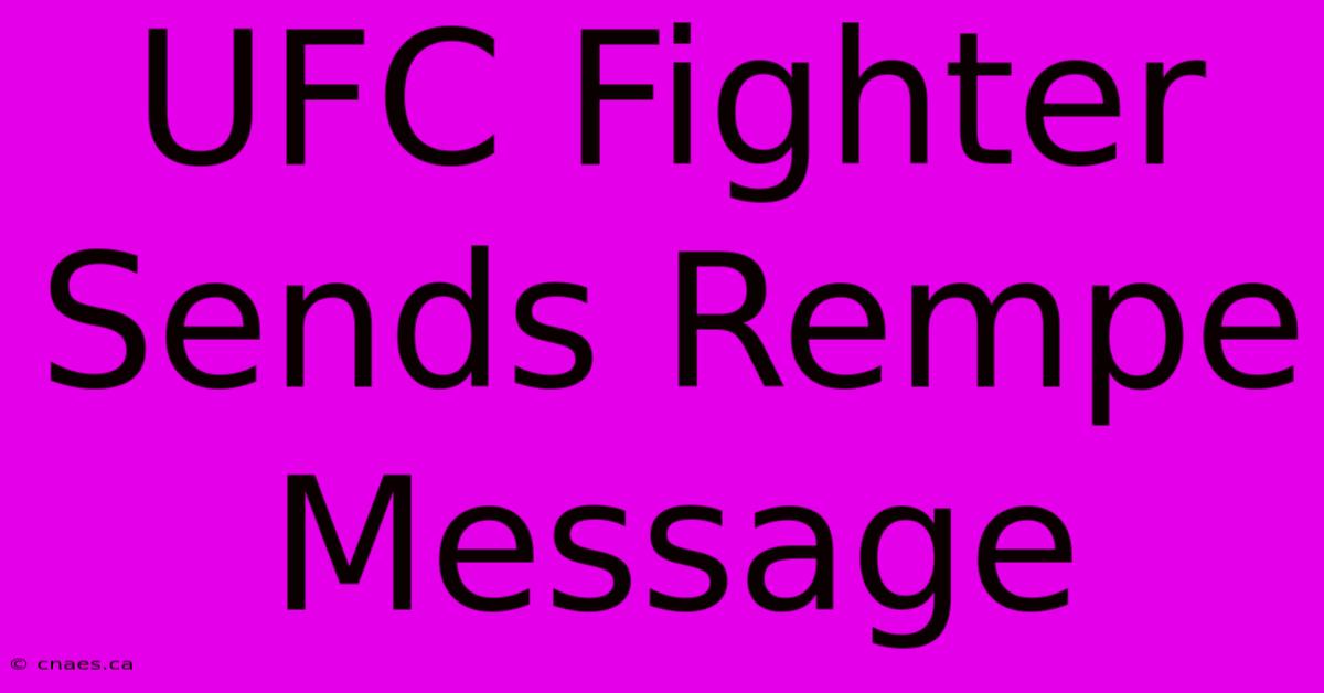 UFC Fighter Sends Rempe Message