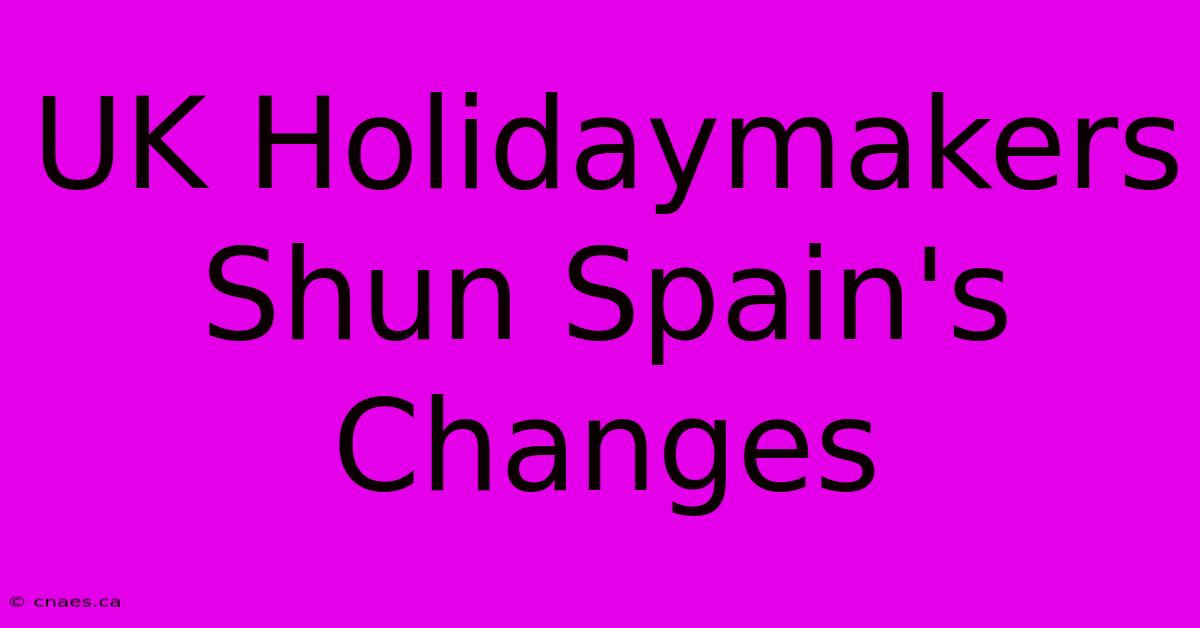 UK Holidaymakers Shun Spain's Changes