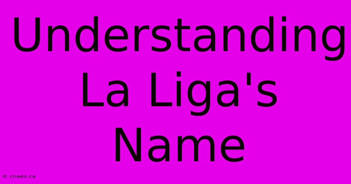 Understanding La Liga's Name