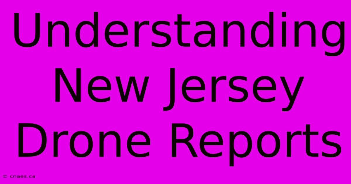 Understanding New Jersey Drone Reports