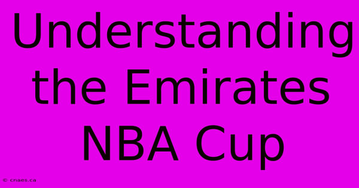 Understanding The Emirates NBA Cup 