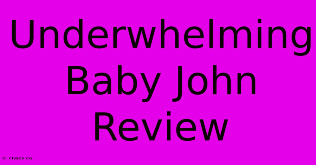 Underwhelming Baby John Review