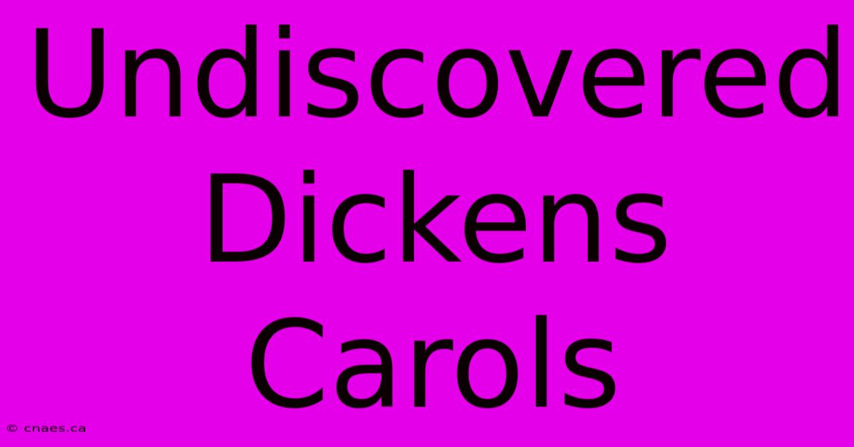 Undiscovered Dickens Carols