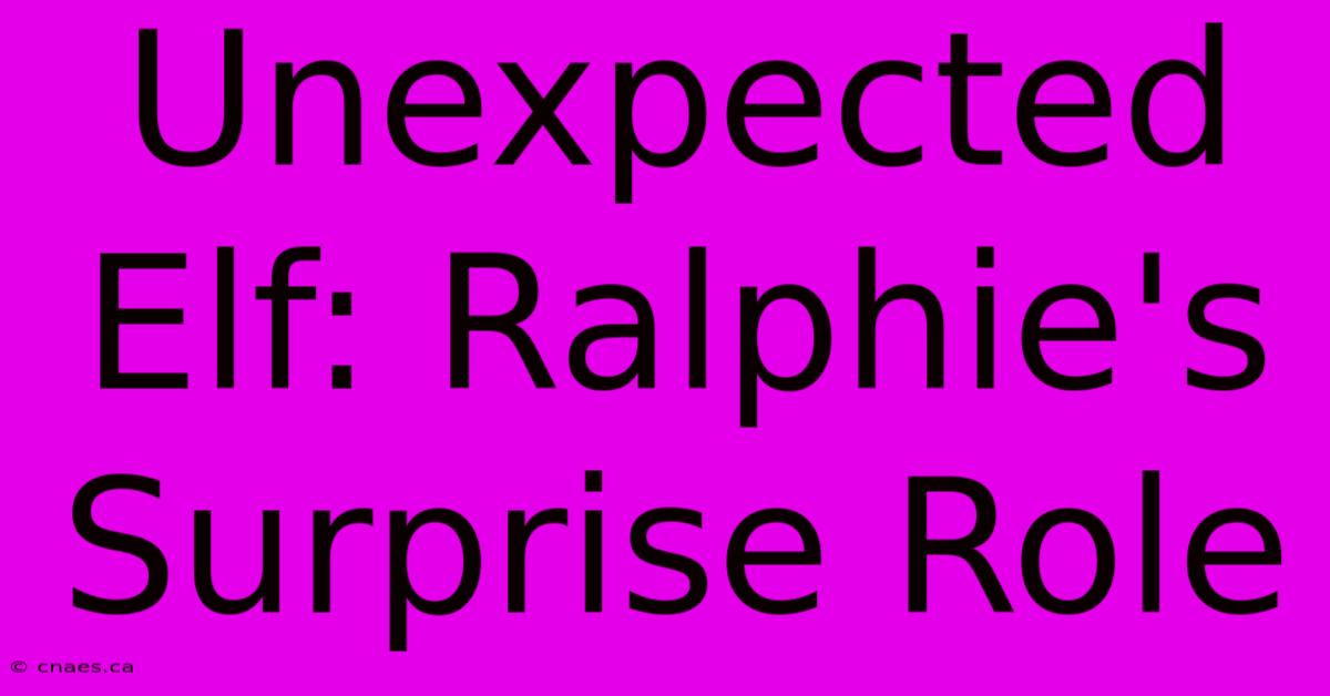 Unexpected Elf: Ralphie's Surprise Role