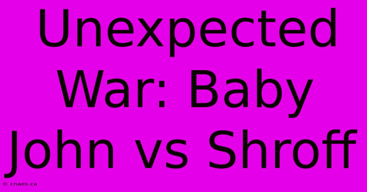 Unexpected War: Baby John Vs Shroff