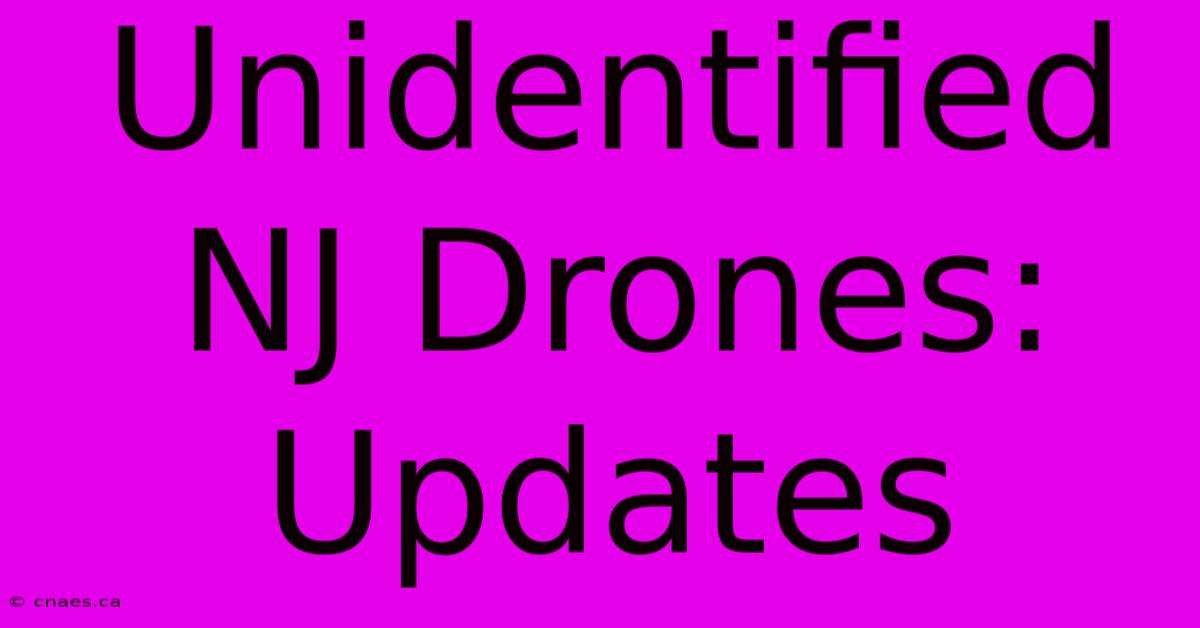 Unidentified NJ Drones: Updates