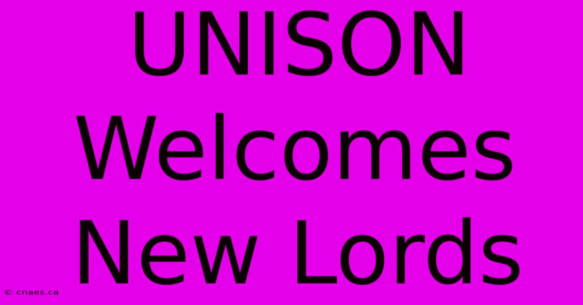 UNISON Welcomes New Lords