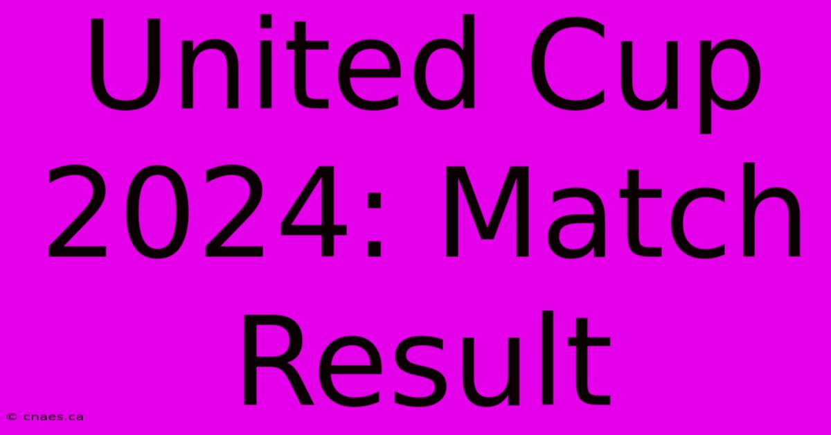 United Cup 2024: Match Result