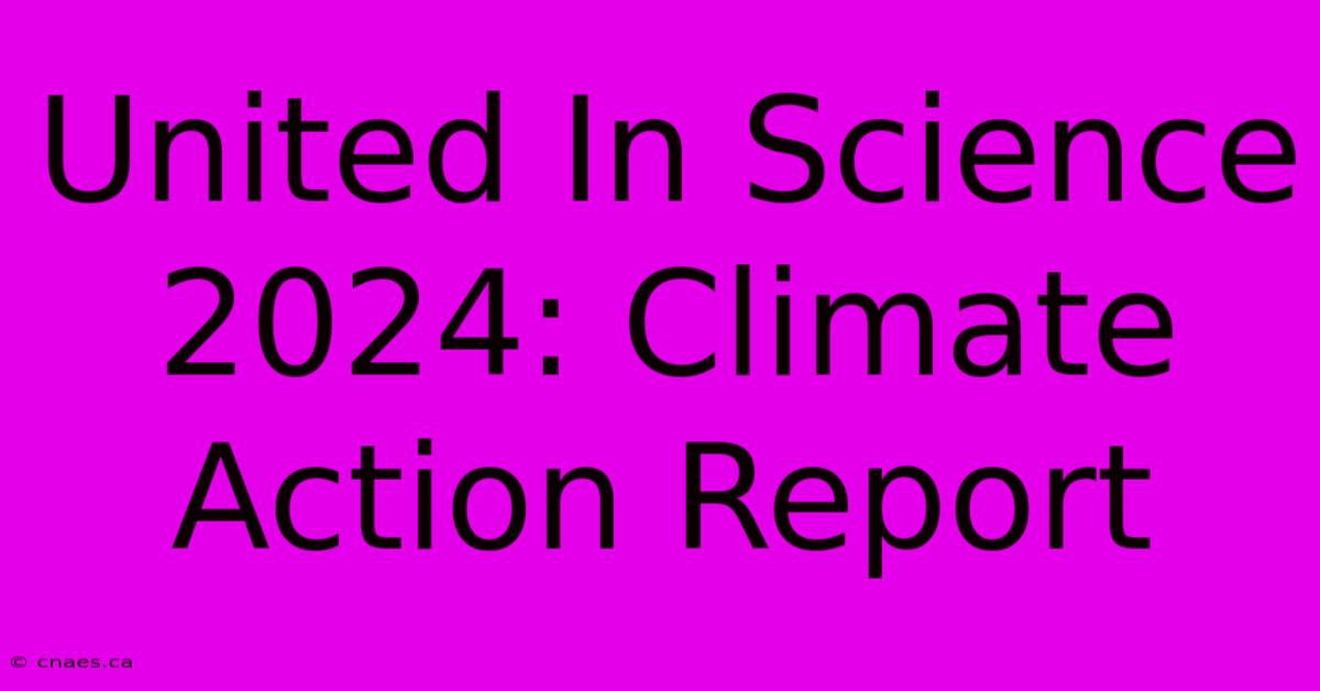 United In Science 2024: Climate Action Report