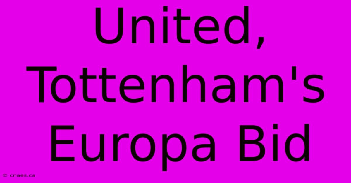 United, Tottenham's Europa Bid