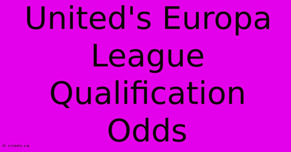 United's Europa League Qualification Odds