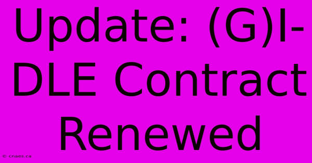 Update: (G)I-DLE Contract Renewed