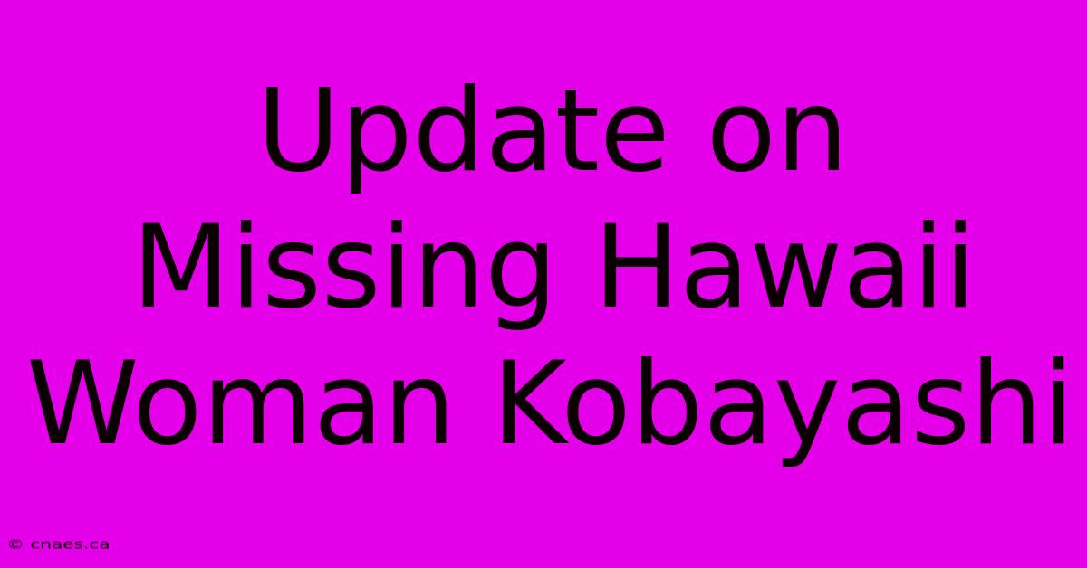 Update On Missing Hawaii Woman Kobayashi