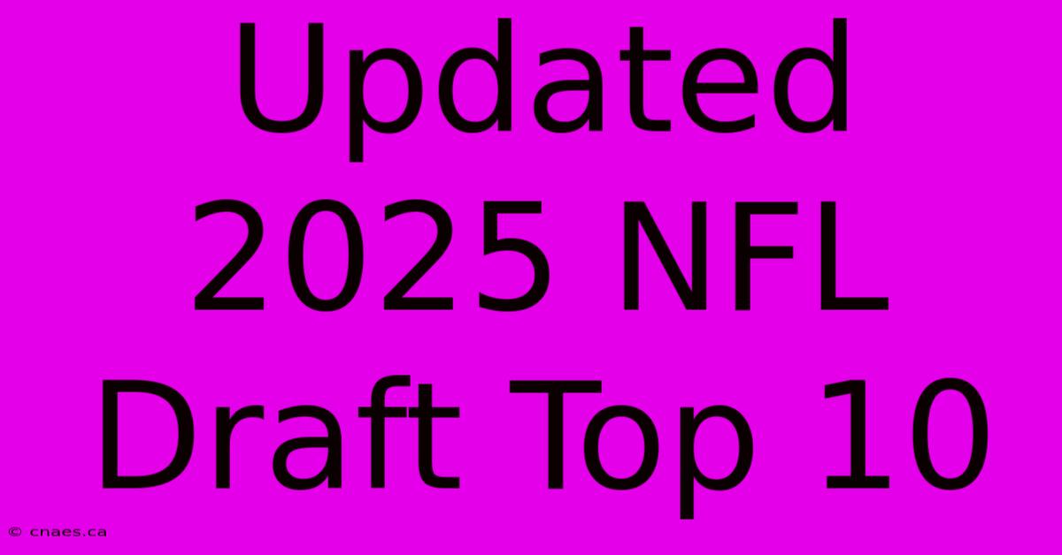 Updated 2025 NFL Draft Top 10