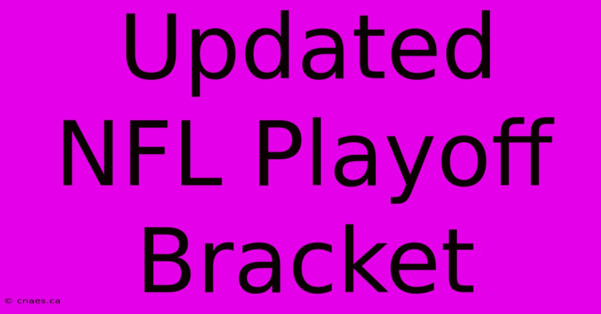 Updated NFL Playoff Bracket