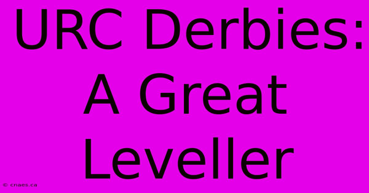 URC Derbies: A Great Leveller