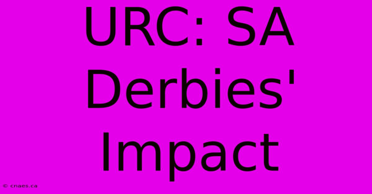 URC: SA Derbies' Impact