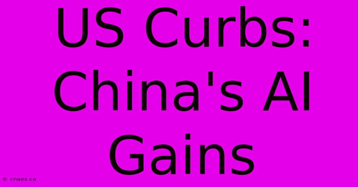 US Curbs: China's AI Gains