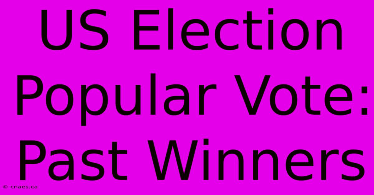 US Election Popular Vote: Past Winners 