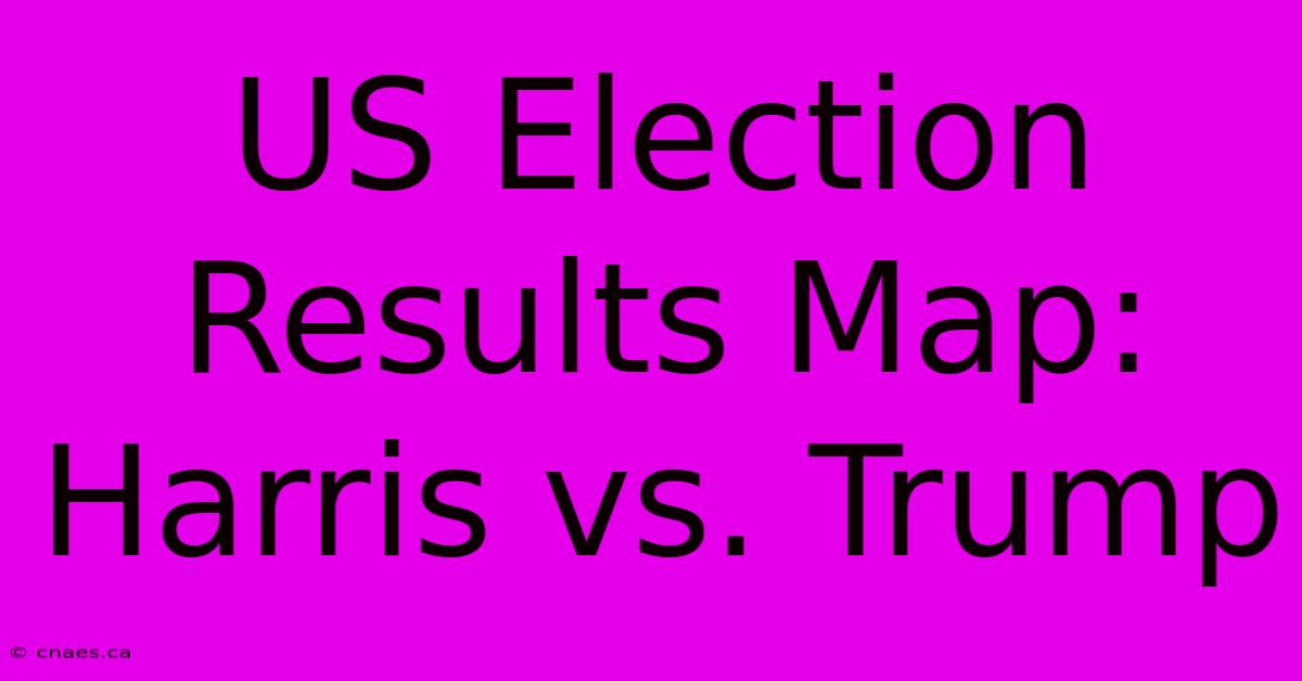 US Election Results Map: Harris Vs. Trump