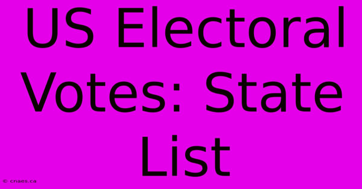 US Electoral Votes: State List