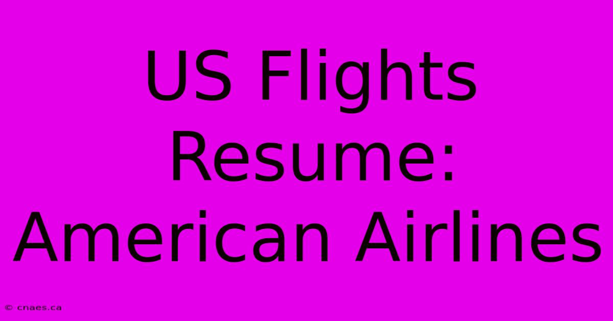 US Flights Resume: American Airlines