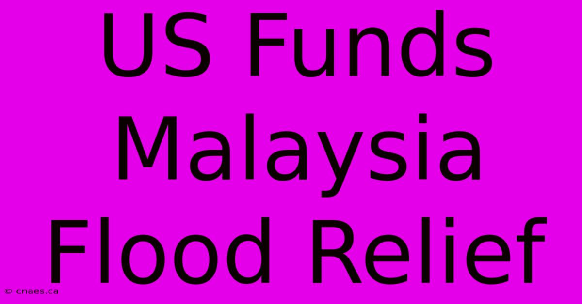 US Funds Malaysia Flood Relief