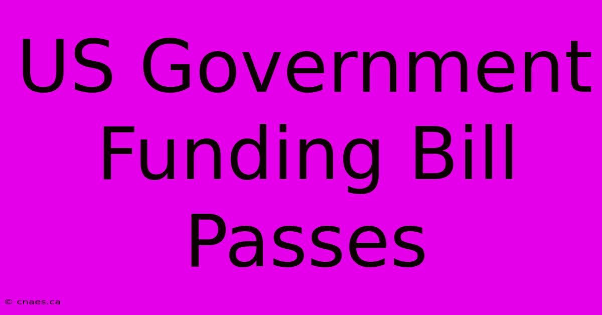 US Government Funding Bill Passes