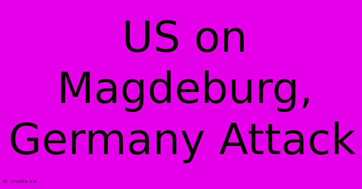 US On Magdeburg, Germany Attack