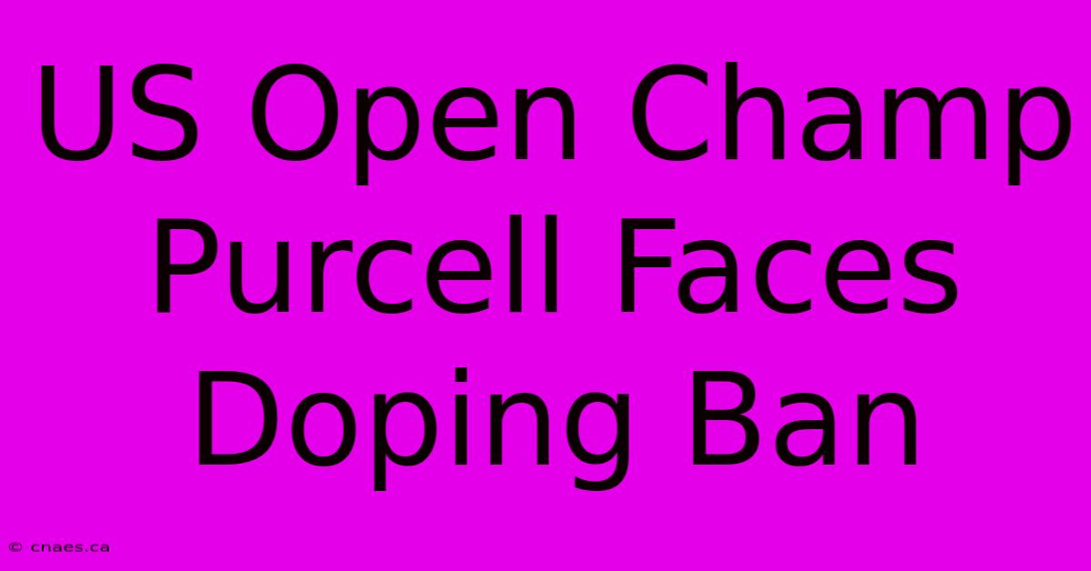 US Open Champ Purcell Faces Doping Ban