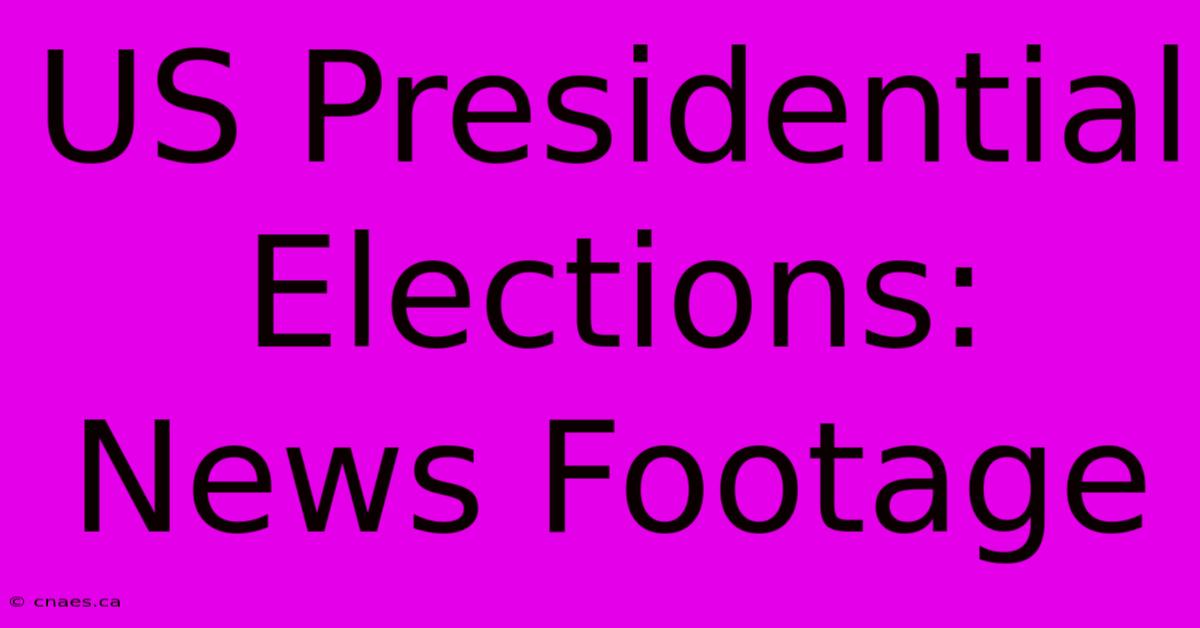 US Presidential Elections: News Footage 