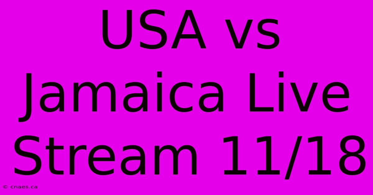 USA Vs Jamaica Live Stream 11/18