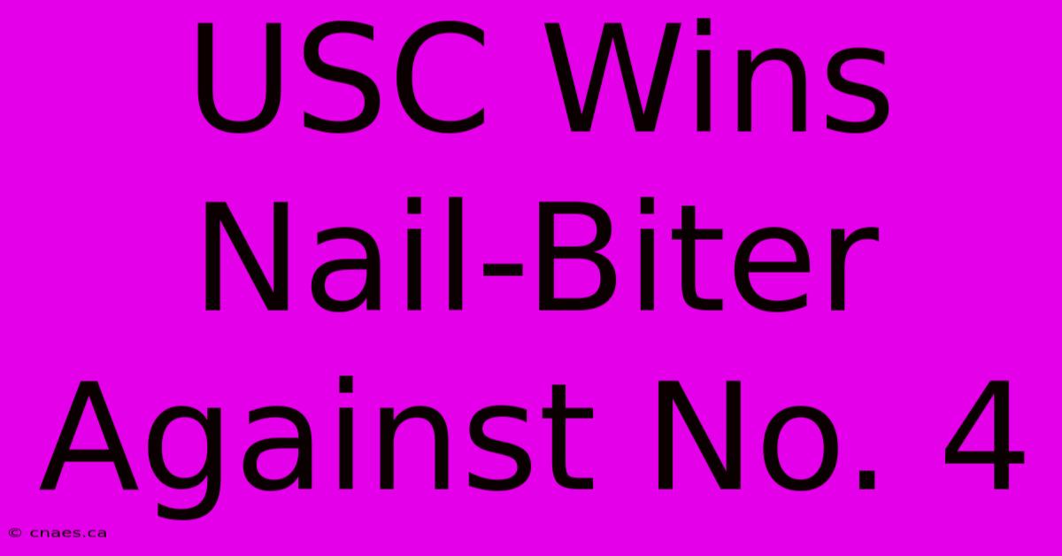 USC Wins Nail-Biter Against No. 4